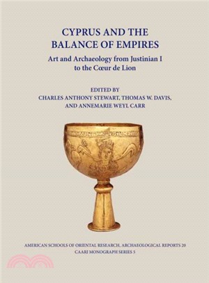 Cyprus and the Balance of Empires ─ Art and Archaeology from Justinian I to the Coeur De Lion