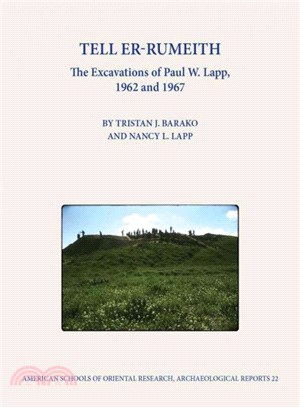 Tell Er-rumeith ― The Excavations of Paul W. Lapp, 1962 and 1967