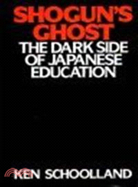 Shogun's Ghost: The Dark Side of Japanese Education