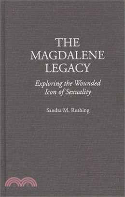 The Magdalene Legacy ― Exploring the Wounded Icon of Sexuality