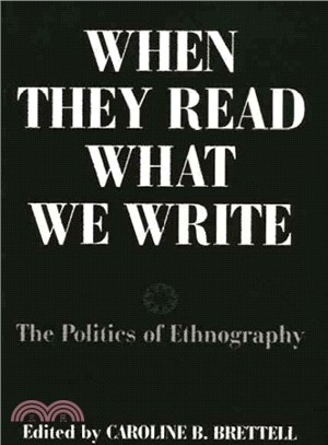 When They Read What We Write ― The Politics of Ethnography