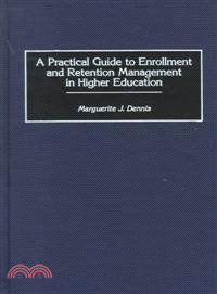 A Practical Guide to Enrollment and Retention Management in Higher Education