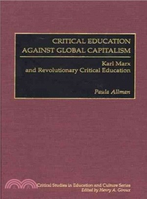 Critical Education Against Global Capitalism ― Karl Marx and Revolutionary Critical Education