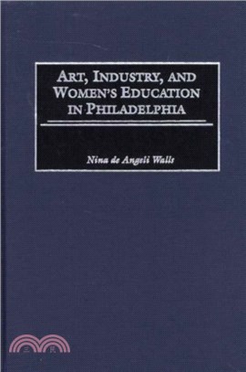 Art, Industry, and Women's Education in Philadelphia