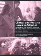 Clinical and Practice Issues in Adoption: Bridging the Gap Between Adoptees Placed As Infants and As Older Children
