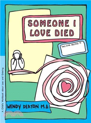 Someone I Loved Died: A Child's Workbook About Loss and Grieving