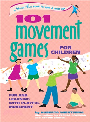 101 Movement Games for Children ─ Fun and Learning With Playful Moving