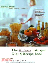 The Natural Estrogen Diet & Recipe Book