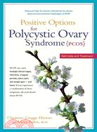 Positive Options for Polycystic Ovary Syndrome: Self-Help and Treatment