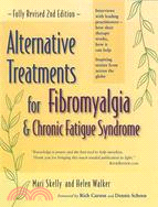 Alternative Treatments for Fibromyalgia And Chronic Fatigue Syndrome