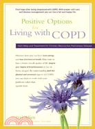 Positive Options for Living With COPD: Self-Help and Treatment for Chronic Obstructive Pulmonary Disease