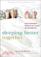 Sleeping Better Together: How the Latest Research Will Help You and a Loved One Get a Better Night's Rest