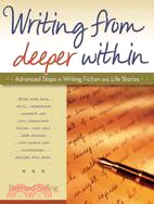Writing from deeper within—Advanced Steps in Writing Fiction and Life Stories