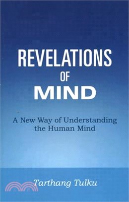 Revelations of Mind ― A New Way of Understanding the Human Mind