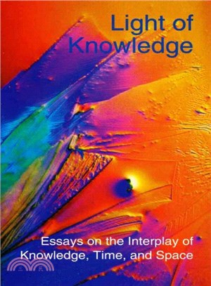 Light of Knowledge ─ Essays on the Interplay of Knowledge, Time, and Space