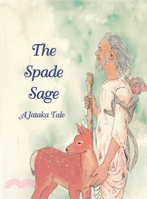 The Spade Sage ― A Jataka Tale