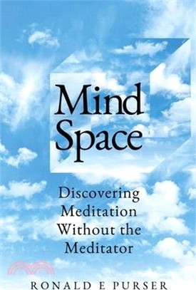 Mind Space: Discovering Meditation Without the Meditator