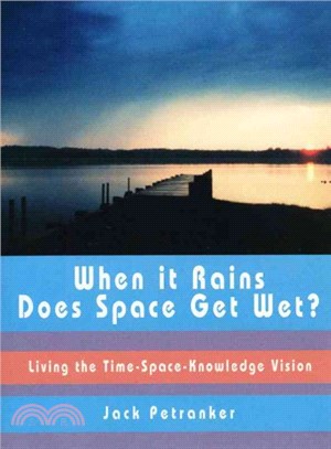 When It Rains Does Space Get Wet? ─ Living the Time-Space-Knowledge-Vision