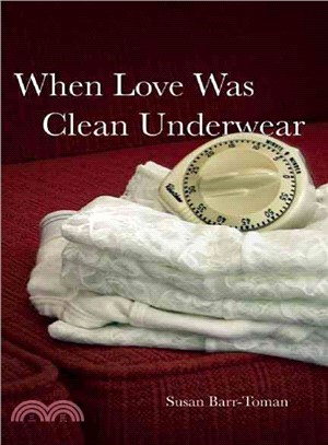 When Love Was Clean Underwear