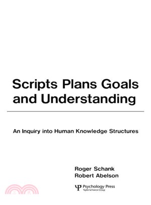 Scripts, Plans, Goals, and Understanding: An Inquiry into Human Knowledge Structures