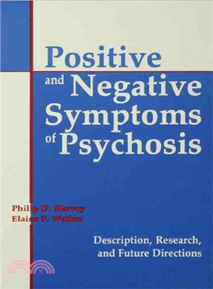 Positive and Negative Symptoms in Psychosis ― Description, Research, and Future Directions