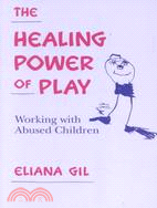 The Healing Power of Play: Working With Abused Children