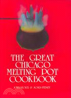 The Great Chicago Melting Pot Cookbook