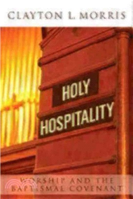 Holy Hospitality: Worship And the Baptismal Covenant