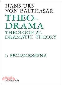 Theo-Drama ─ Theological Dramatic Theory : Prolegomena