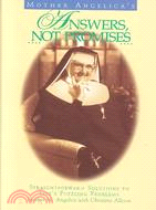 Mother Angelica's Answers, Not Promises