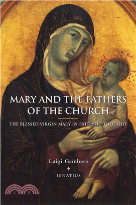 Mary and the Fathers of the Church ─ The Blessed Virgin Mary in Patristic Thought