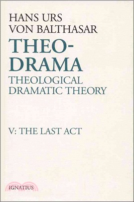 Theo-Drama ─ Theological Dramatic Theory : The Last Act