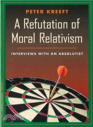 A Refutation of Moral Relativism: Interviews With an Absolutist