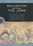 Salvation Is from the Jews ─ The Role of Judaism in Salvation History