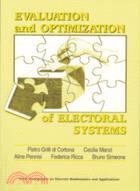 Evaluation and Optimization of Electoral Systems