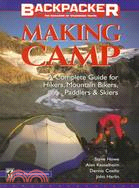 Making Camp: The Complete Guide for Hikers, Mountain Bikers, Paddlers & Skiers