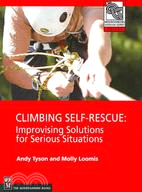 Climbing Self Rescue ─ Improvising Solutions for Serious Situations