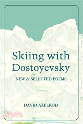 Skiing with Dostoyevsky: New and Selected Poems