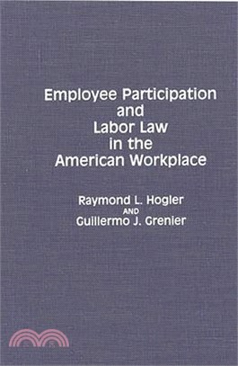 Employee Participation and Labor Law in the American Workplace