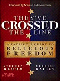 They've Crossed the Line ─ A Patriot's Guide to Religious Freedom