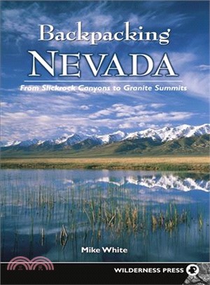 Backpacking Nevada ― From Slickrock Canyons to Granite Summits