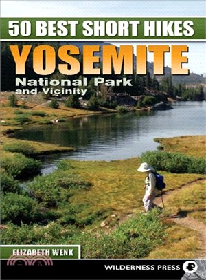 50 Best Short Hikes Yosemite National Park and Vicinity