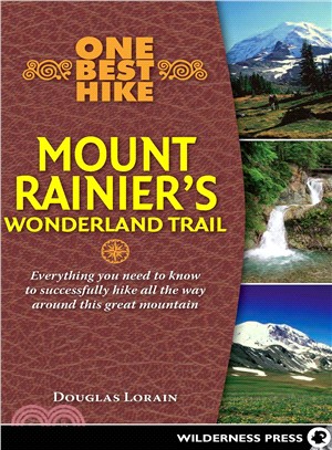One Best Hike Mount Rainier's Wonderland Trail—Everything You Need to Know to Successfully Hike All the Way Around This Great Mountain