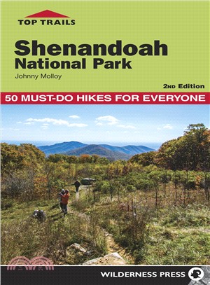 Top Trails Shenandoah National Park ― 50 Must-do Hikes for Everyone