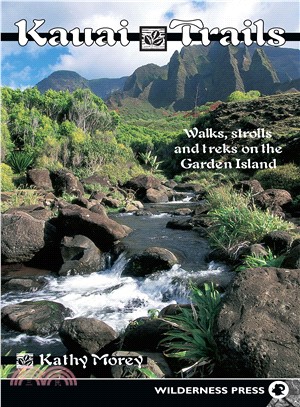 Kauai Trails ― Walks Strolls and Treks on the Garden Island