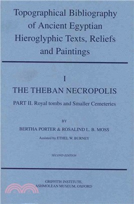 The Topographical Bibliography of Ancient Egyptian Hieroglyphic Texts, Statues, Reliefs and Paintings I