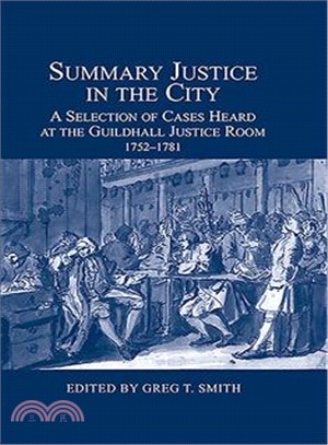 Summary Justice in the City ― A Selection of Cases Heard at the Guildhall Justice Room, 1752-1781