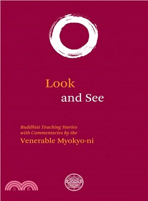 Look and See ― Buddhist Teaching Stories With Commentaries