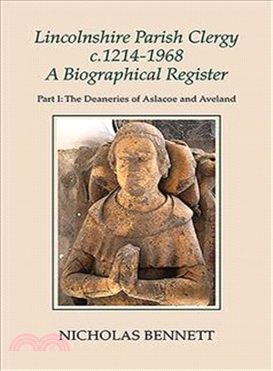 Lincolnshire Parish Clergy, c.1214-1968 ― A Biographical Register: The Deaneries of Aslacoe and Aveland