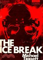 The Ice Break: An Opera in Three Acts